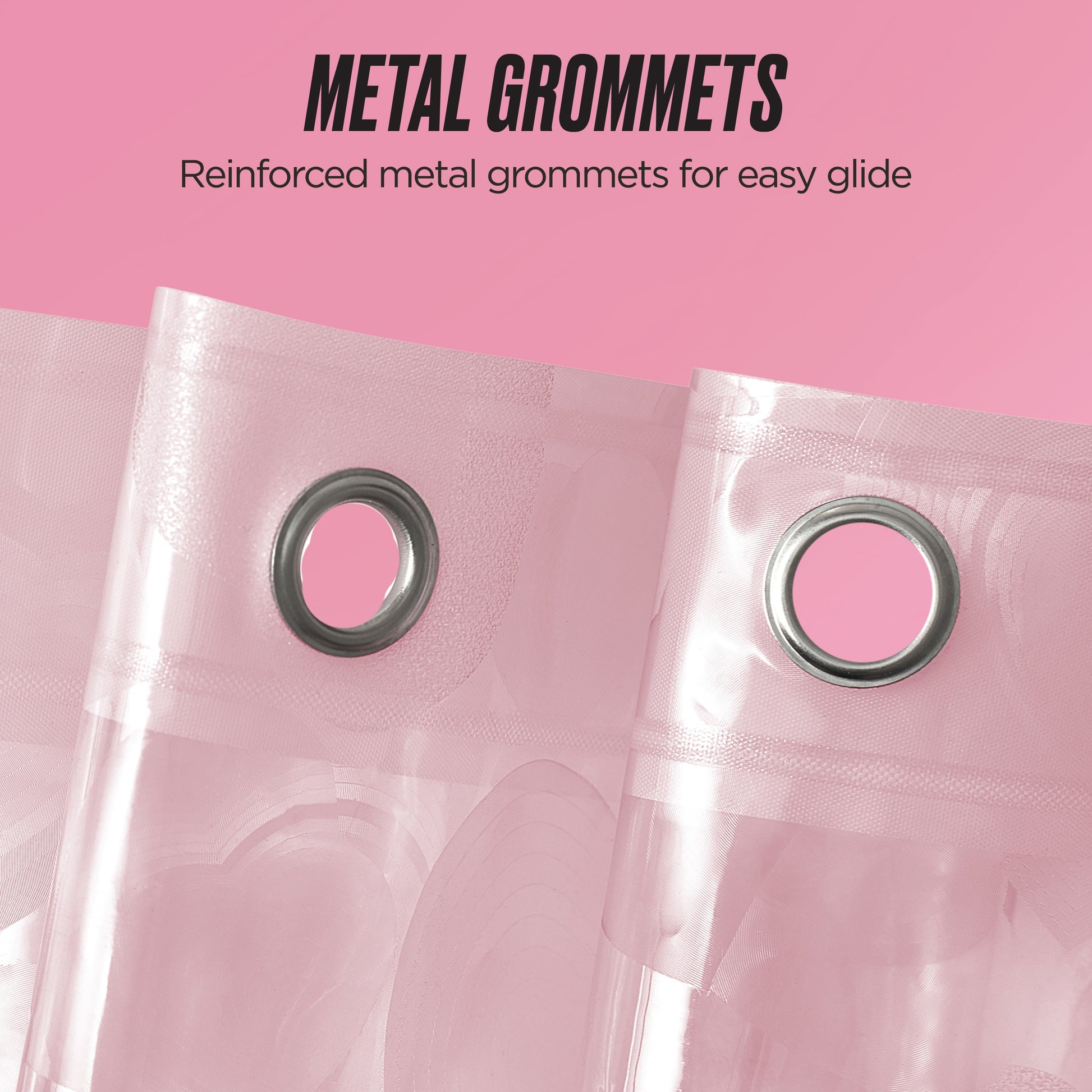 PEVA Shower Curtain Liner shown against a pink background with text above: Metal Grommets. Features reinforced metal grommets along the top edge for easy glide and durability. Clear waterproof design.