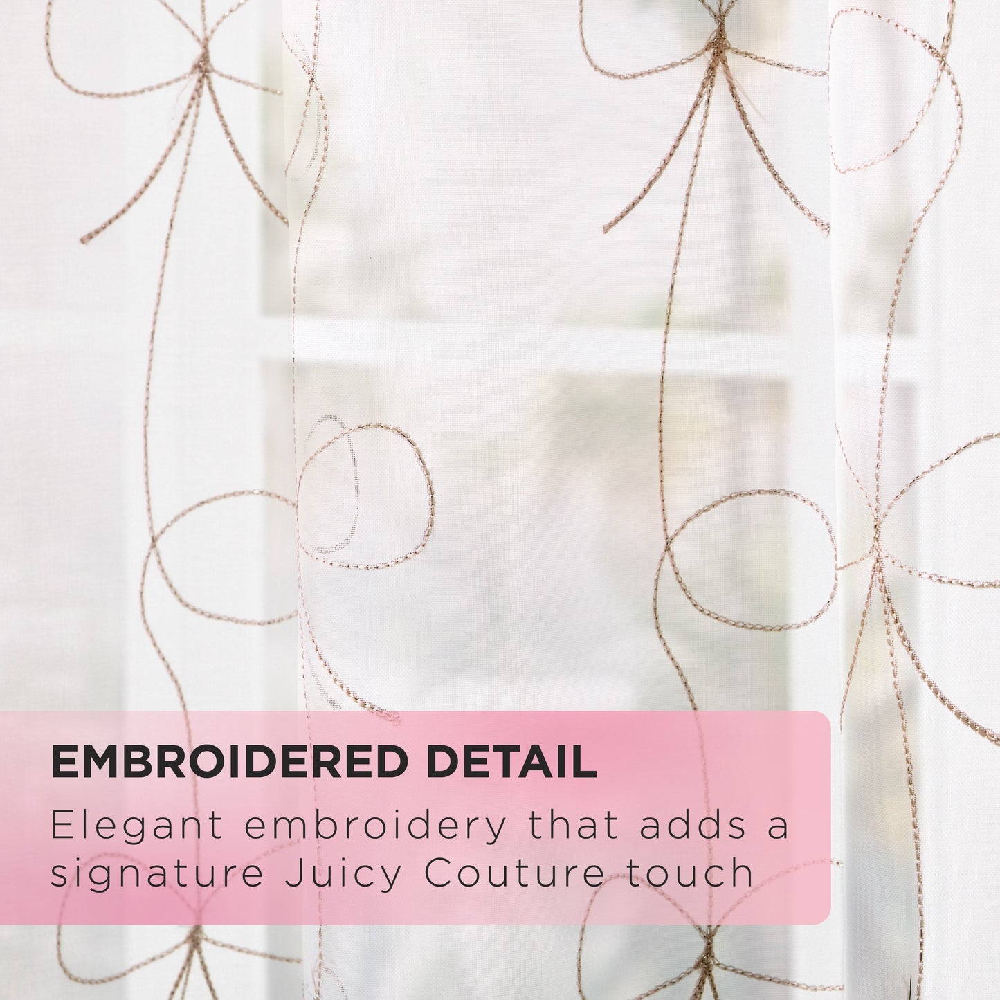 Vertical Bow Ribbon Sheer Window Curtains in white feature light brown, looping embroidered lines. EMBROIDERED DETAIL: Elegant embroidery delivers a signature Juicy Couture touch to these stylish sheer panels.