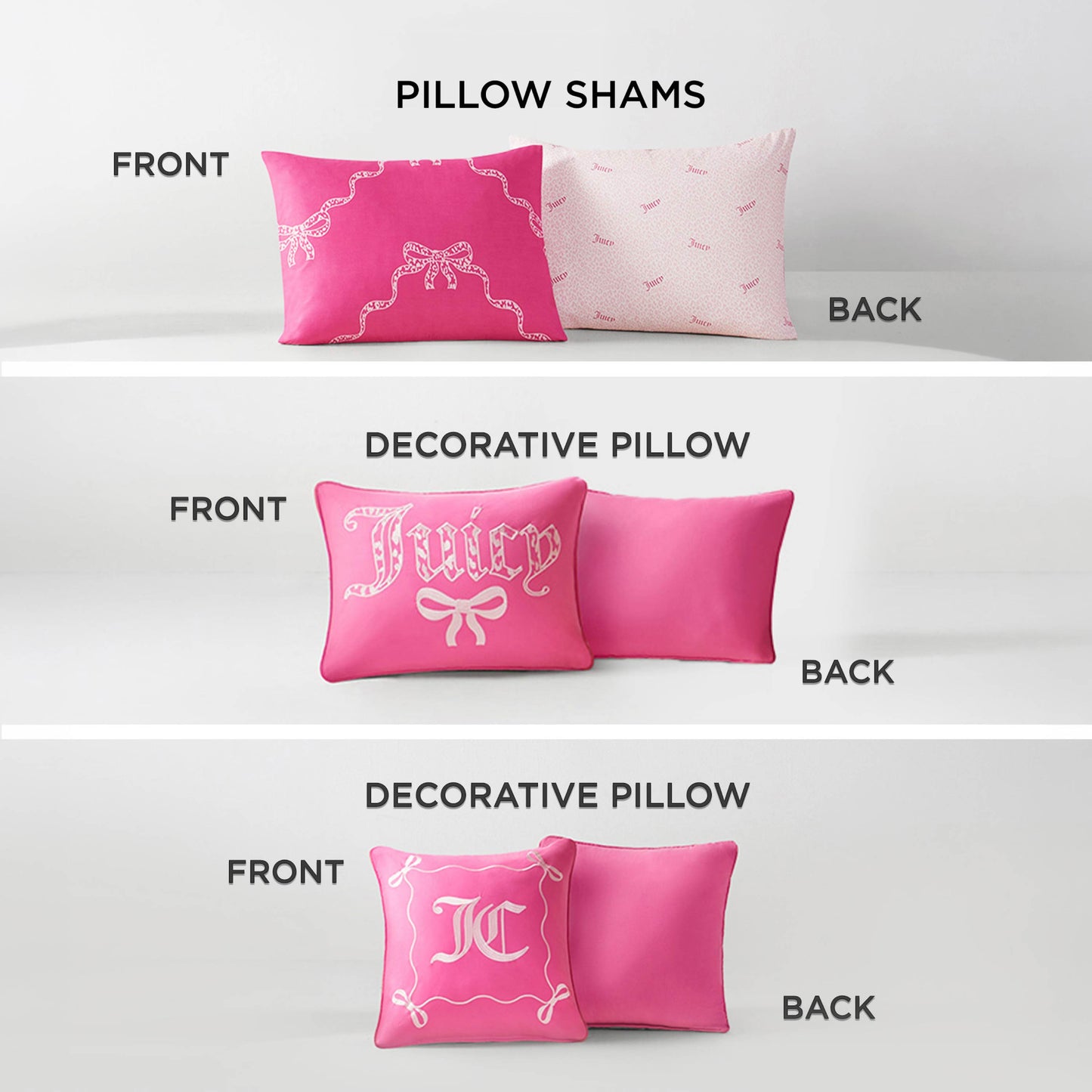 Three pairs of pink embroidered pillows are shown: bows on top, "Juicy" and bows in the middle, a framed white J and plain pink on bottom. Each pair is perfect for your Chevron Leopard Bow Reversible Comforter Set.
